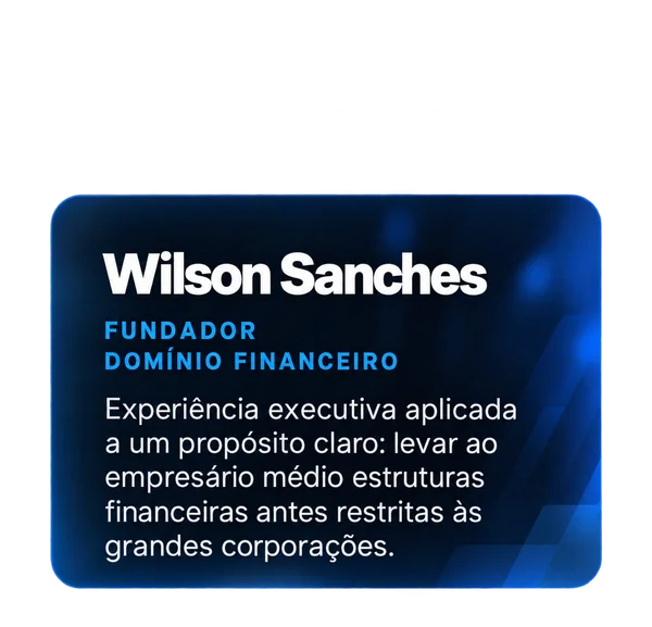 Wilson Sanches, fundador da Domínio Financeiro: experiência executiva aplicada a um propósito claro, levar ao empresário médio estruturas financeiras antes restritas às grandes corporações.